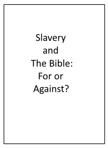 Text block asking, "Slavery and the Bible: For or Against?"